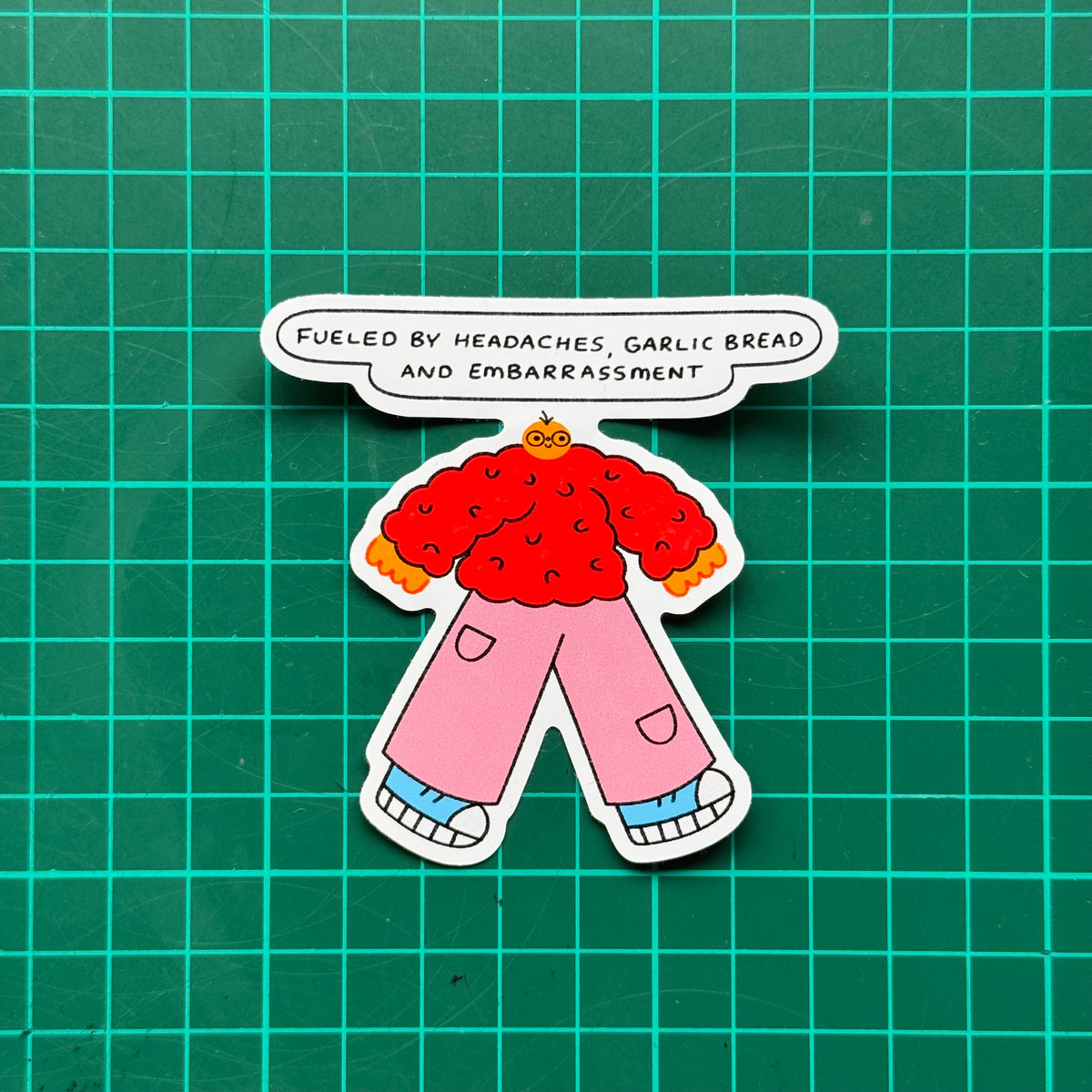 Fueled By Headaches, Garlic Bread And Embarrassment Sticker