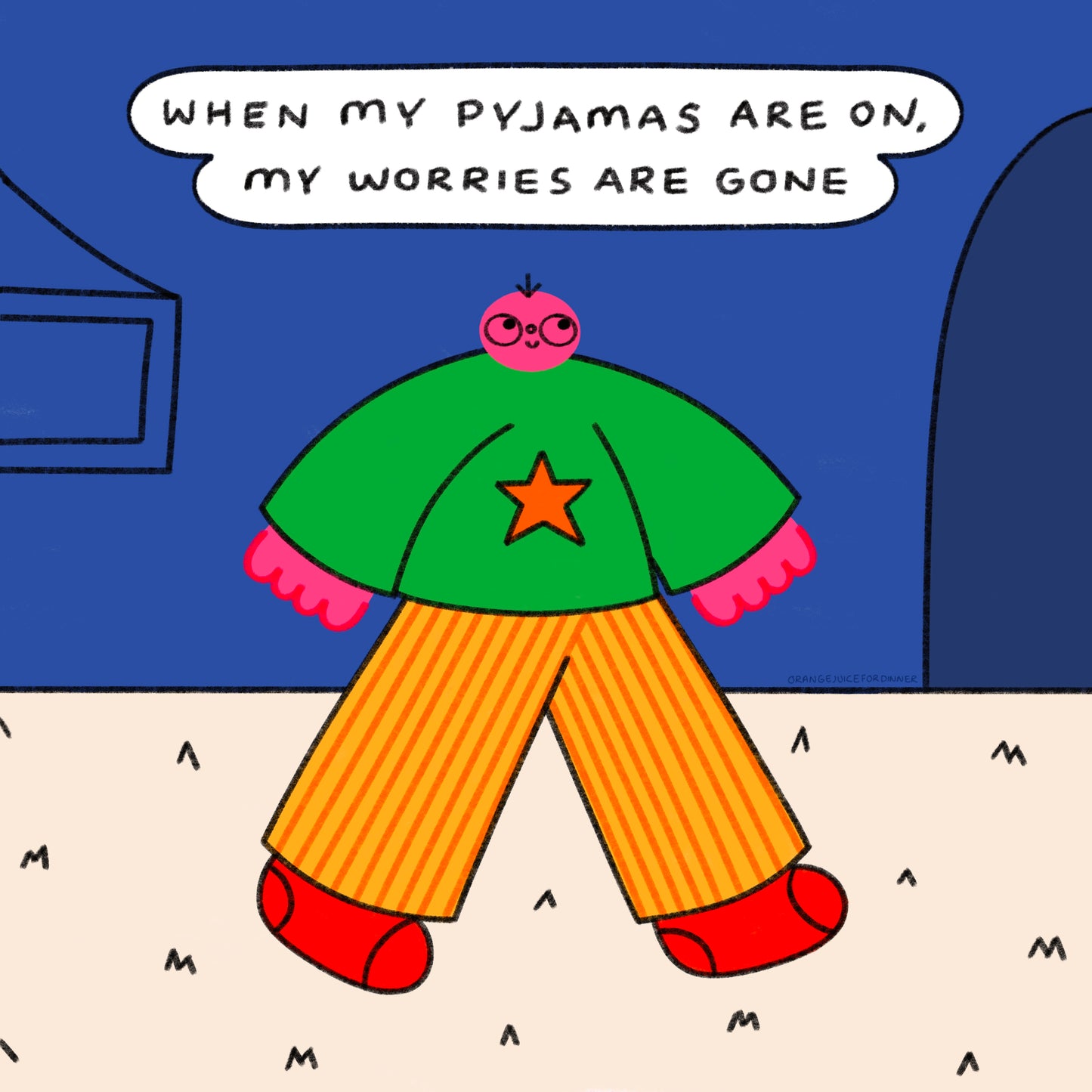 When My Pyjamas Are On, My Worries Are Gone Art Print