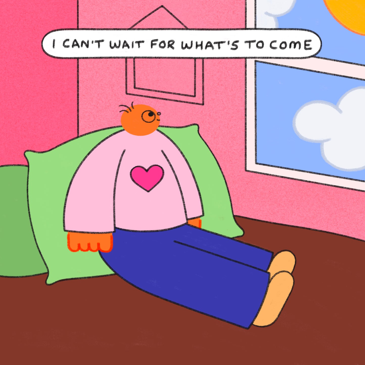 I Can’t Wait For What’s To Come Art Print