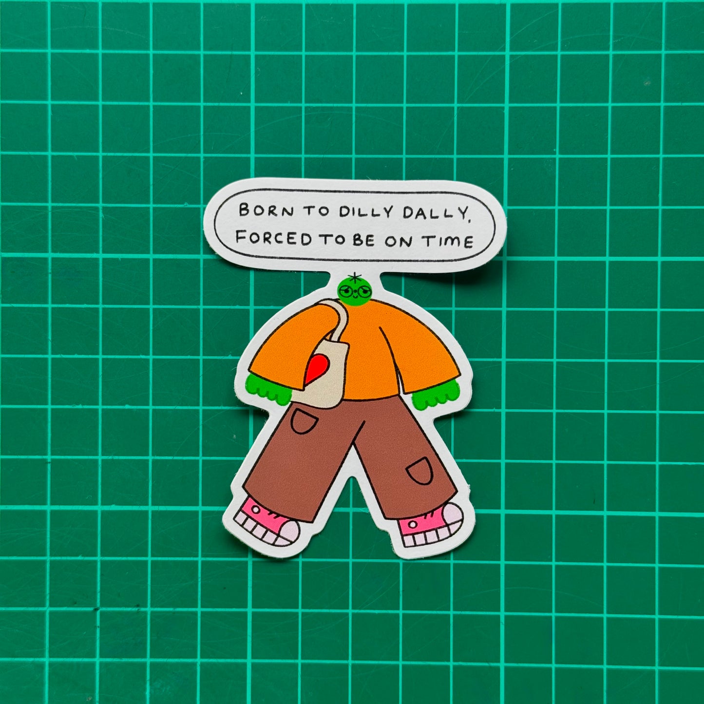 Born To Dilly Dally Forced To Be On Time Sticker