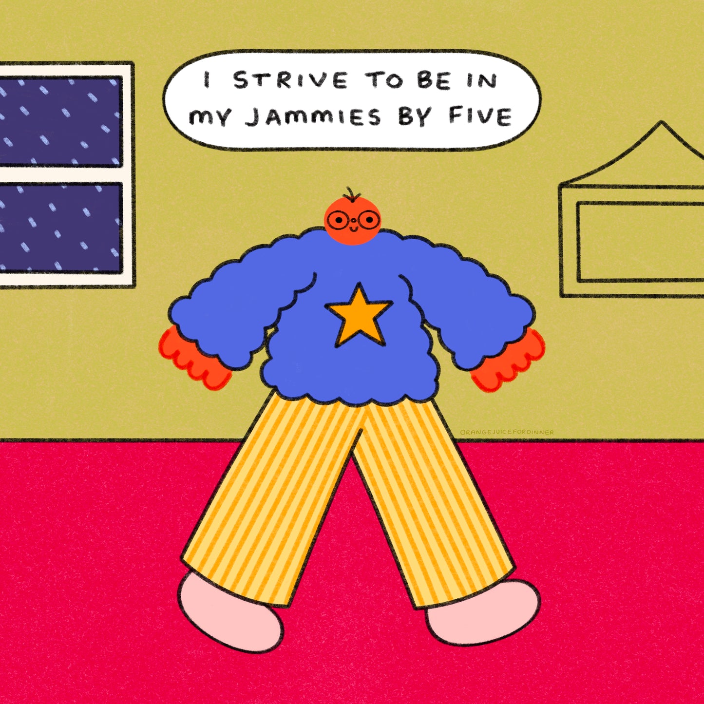 I Strive To Be In My Jammies By Five