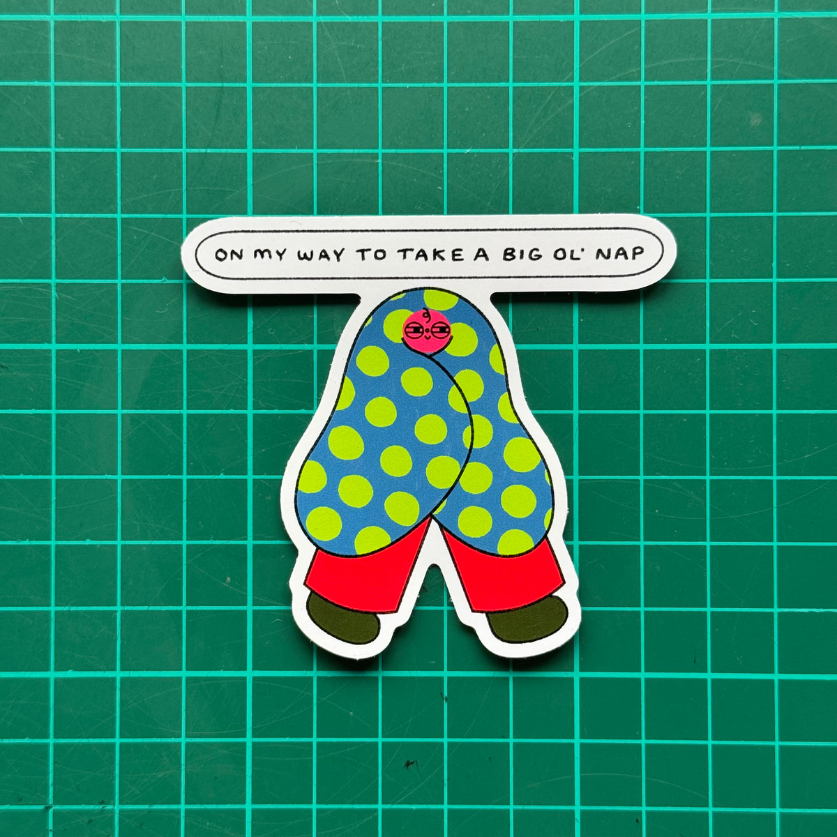 On My Way To Take A Big Ol' Nap Sticker