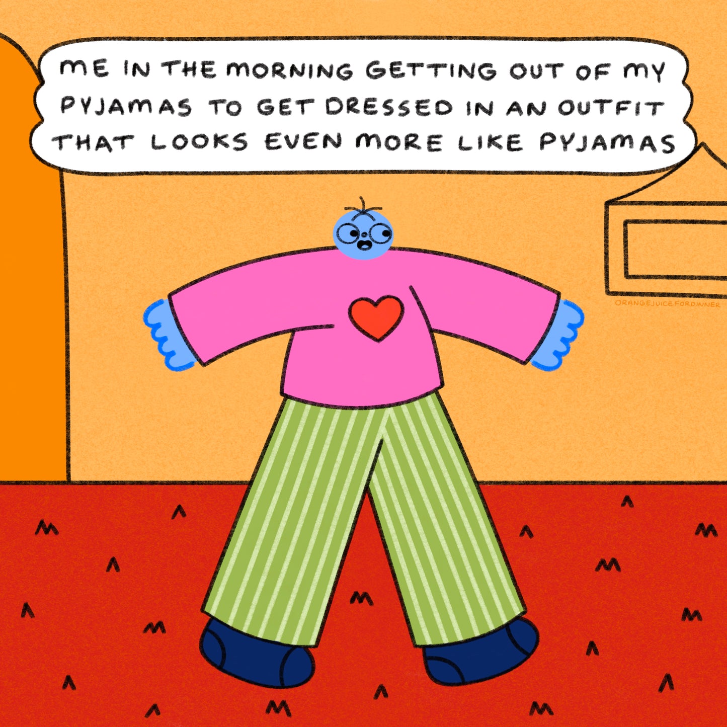 Getting Out Of My Pyjamas To Get Dressed In An Outfit That Looks Even More Like Pyjamas Art Print