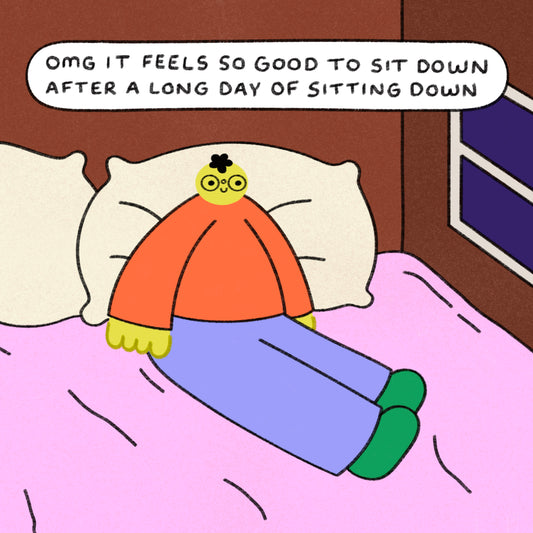 It Feels So Good To Sit Down After A Long Day Of Sitting Down Art Print