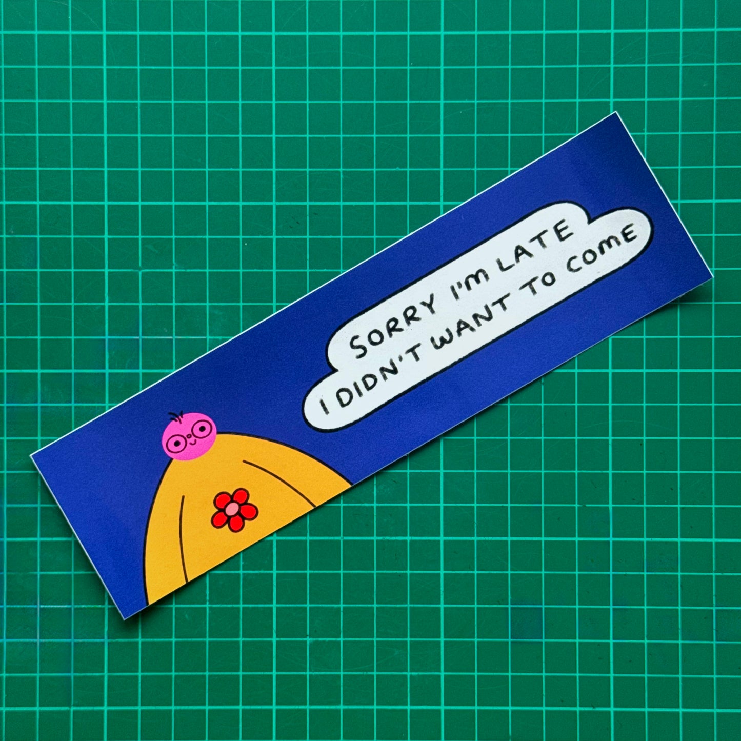 Sorry I'm Late I Didn't Want To Come Bumper Sticker