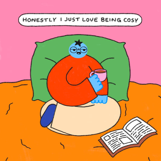 Honestly I Just Love Being Cosy Art Print