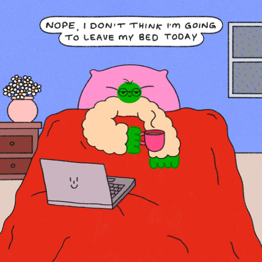 Nope, I Don’t Think I’m Going To Leave My Bed Today Art Print