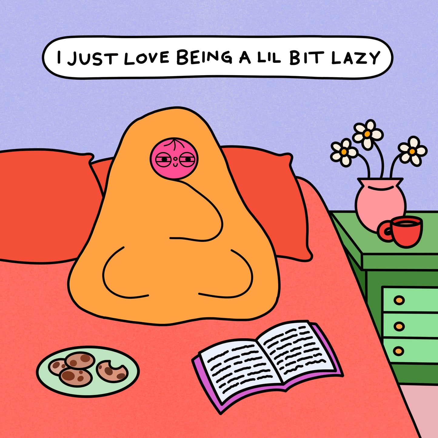 I Just Love Being A Lil Bit Lazy Art Print