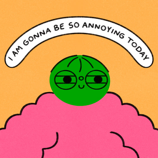 I Am Gonna Be So Annoying Today Art Print
