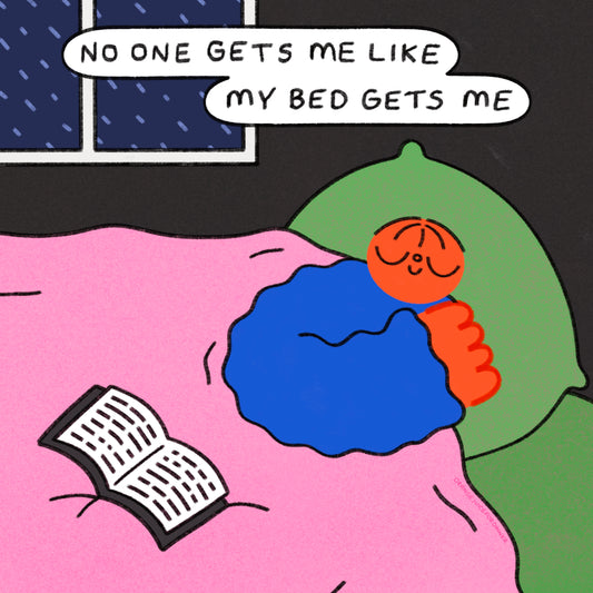 No One Gets Me Like My Bed Gets Me Art Print