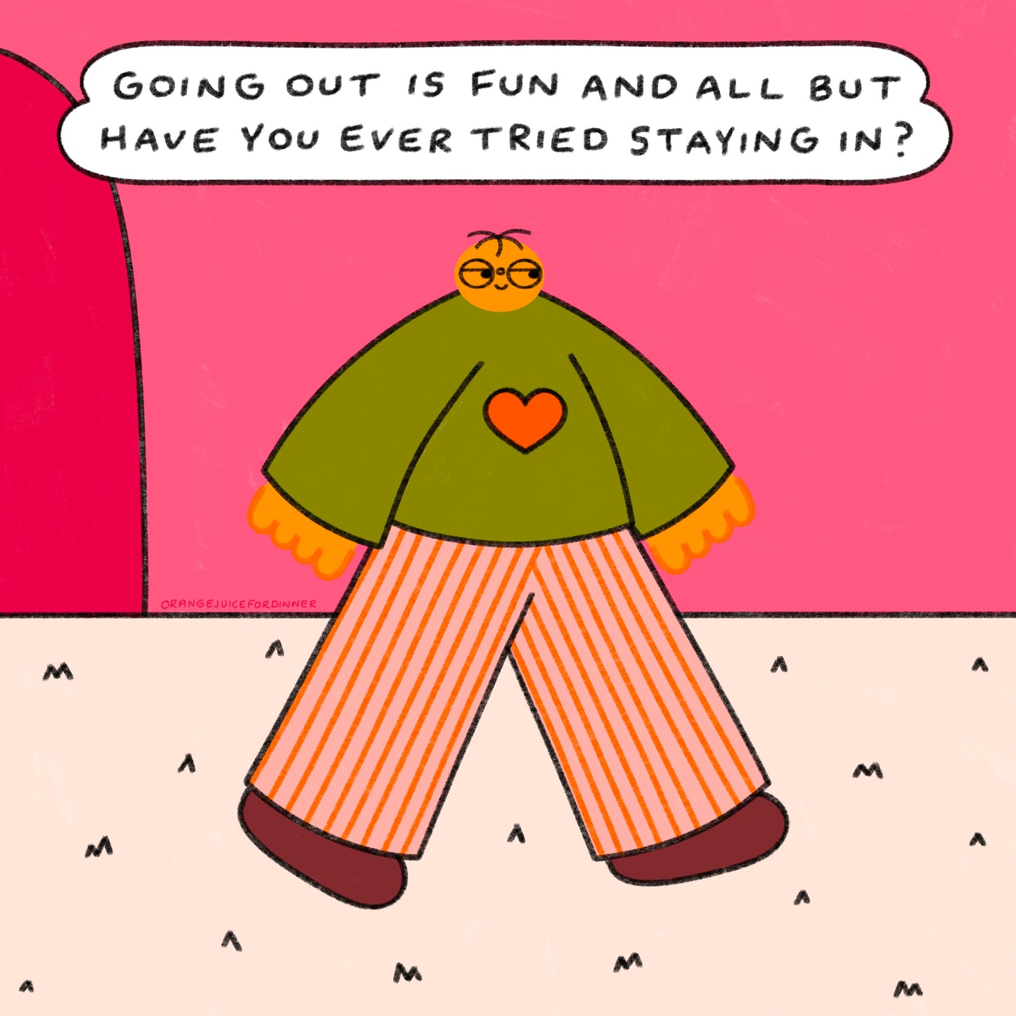 Going Out Is Fun And All But Have You Ever Tried Staying In
