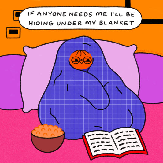 If Anyone Needs Me I’ll Be Hiding Under My Blanket Art Print