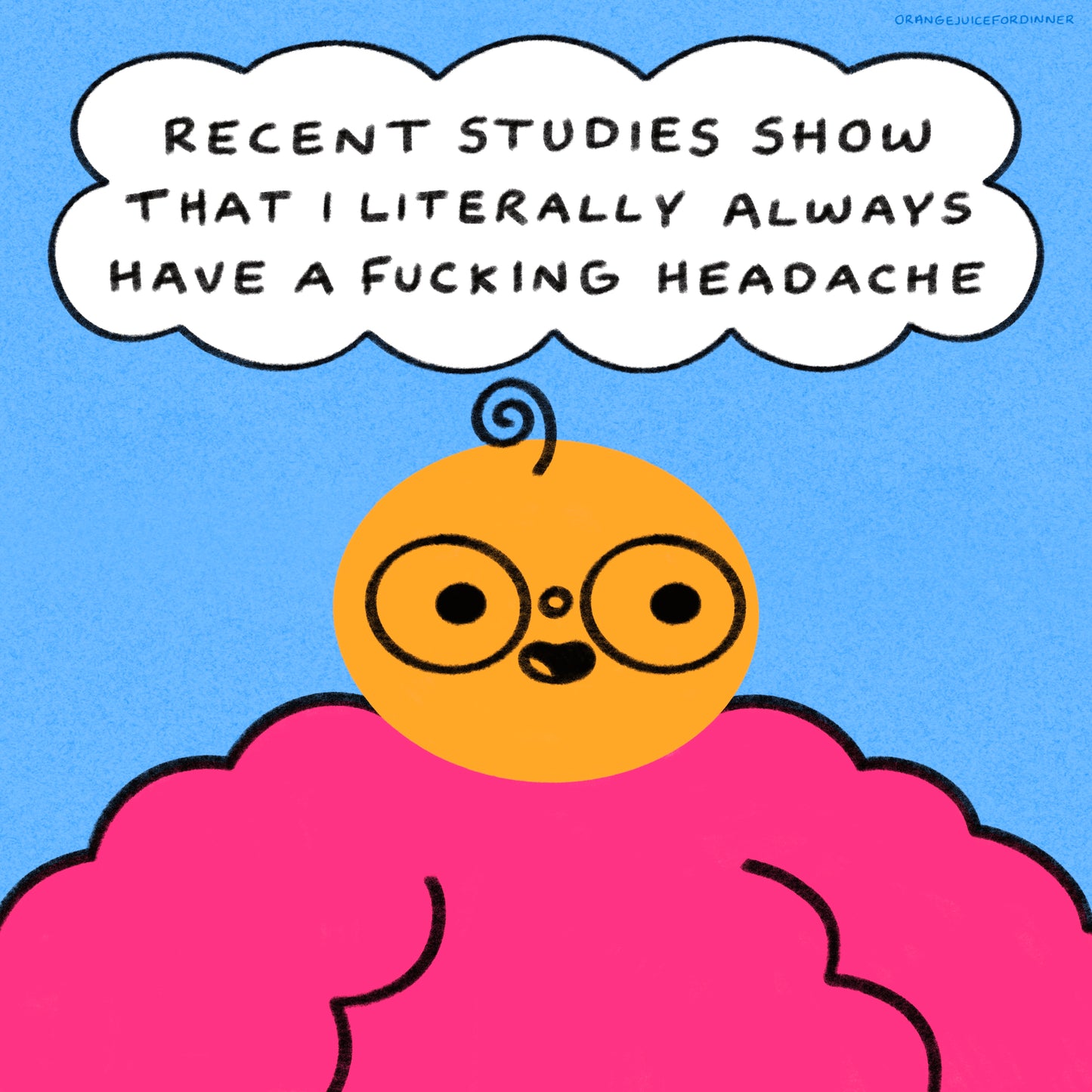 Recent Studies Show I Literally Always Have A Headache
