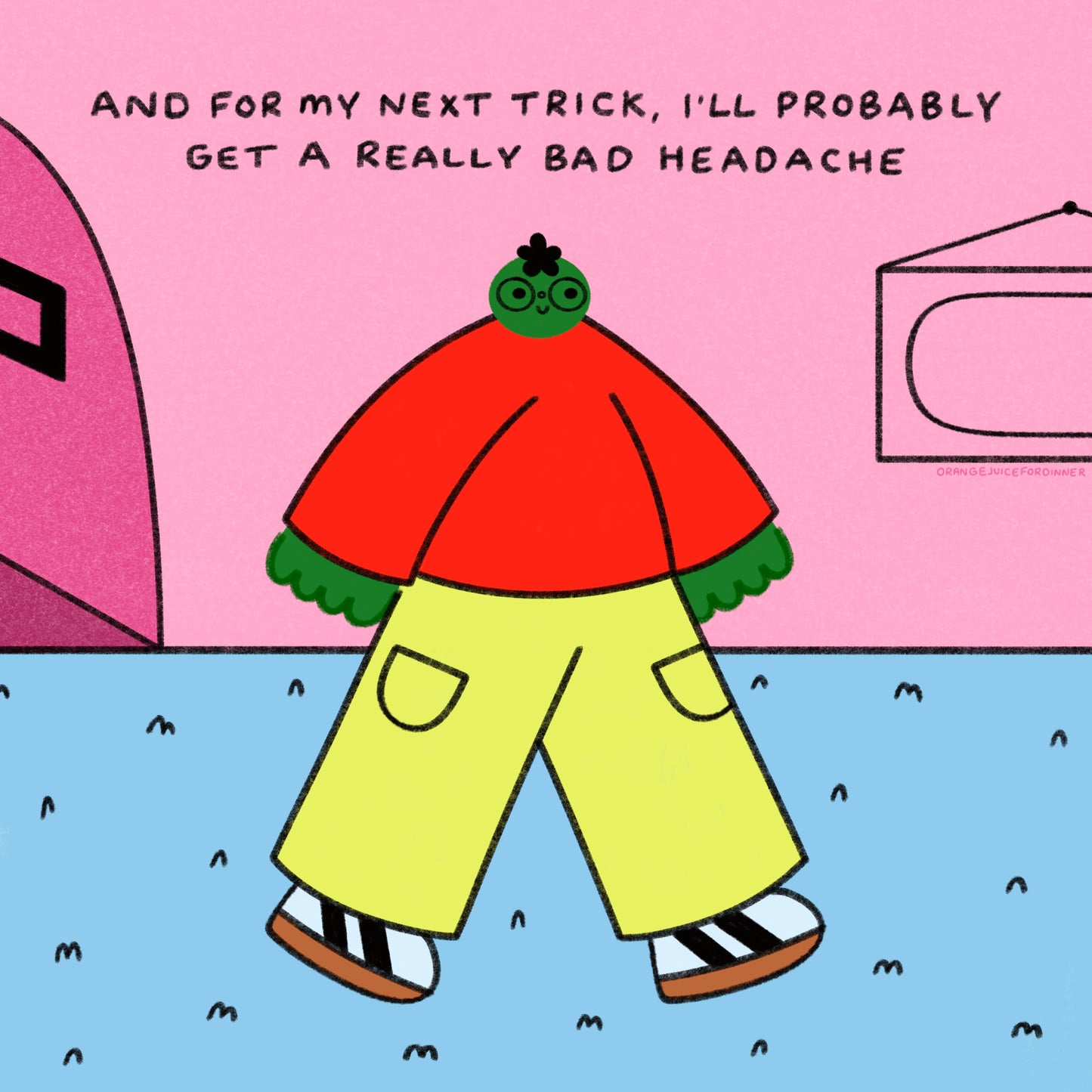 And For My Next Trick, I’ll Probably Get A Really Bad Headache Art Print