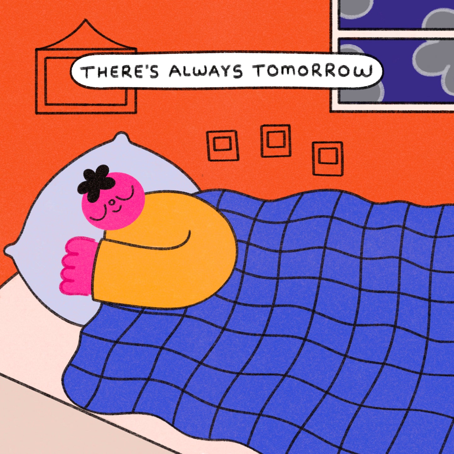 There’s Always Tomorrow Art Print