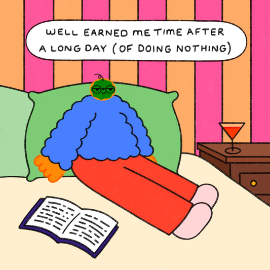 Well Earned Me Time Art Print