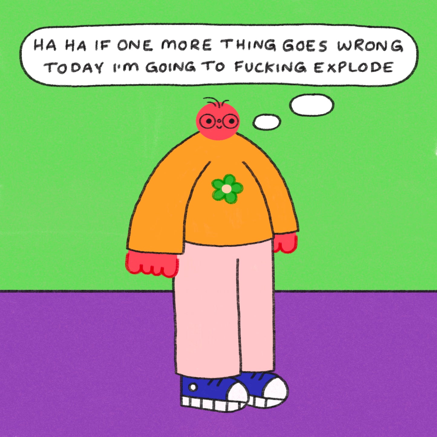 If One More Thing Goes Wrong Today I’m Going To Explode Art Print