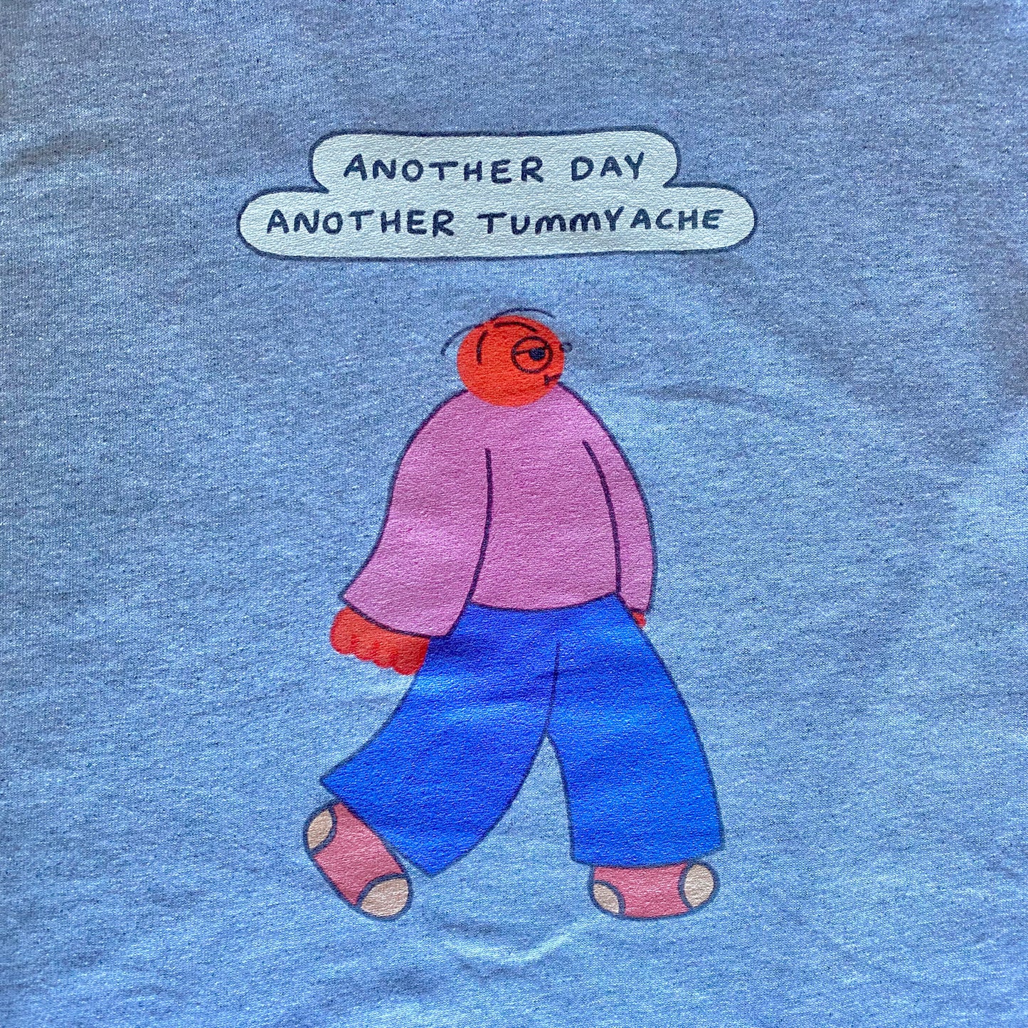 Another Day Another Tummy Ache T-Shirt
