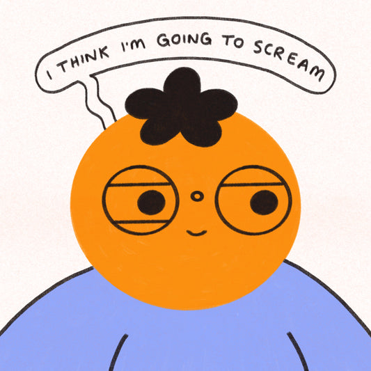 I Think I’m Going To Scream Art Print