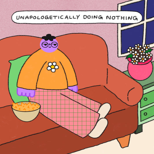 Unapologetically Doing Nothing Art Print