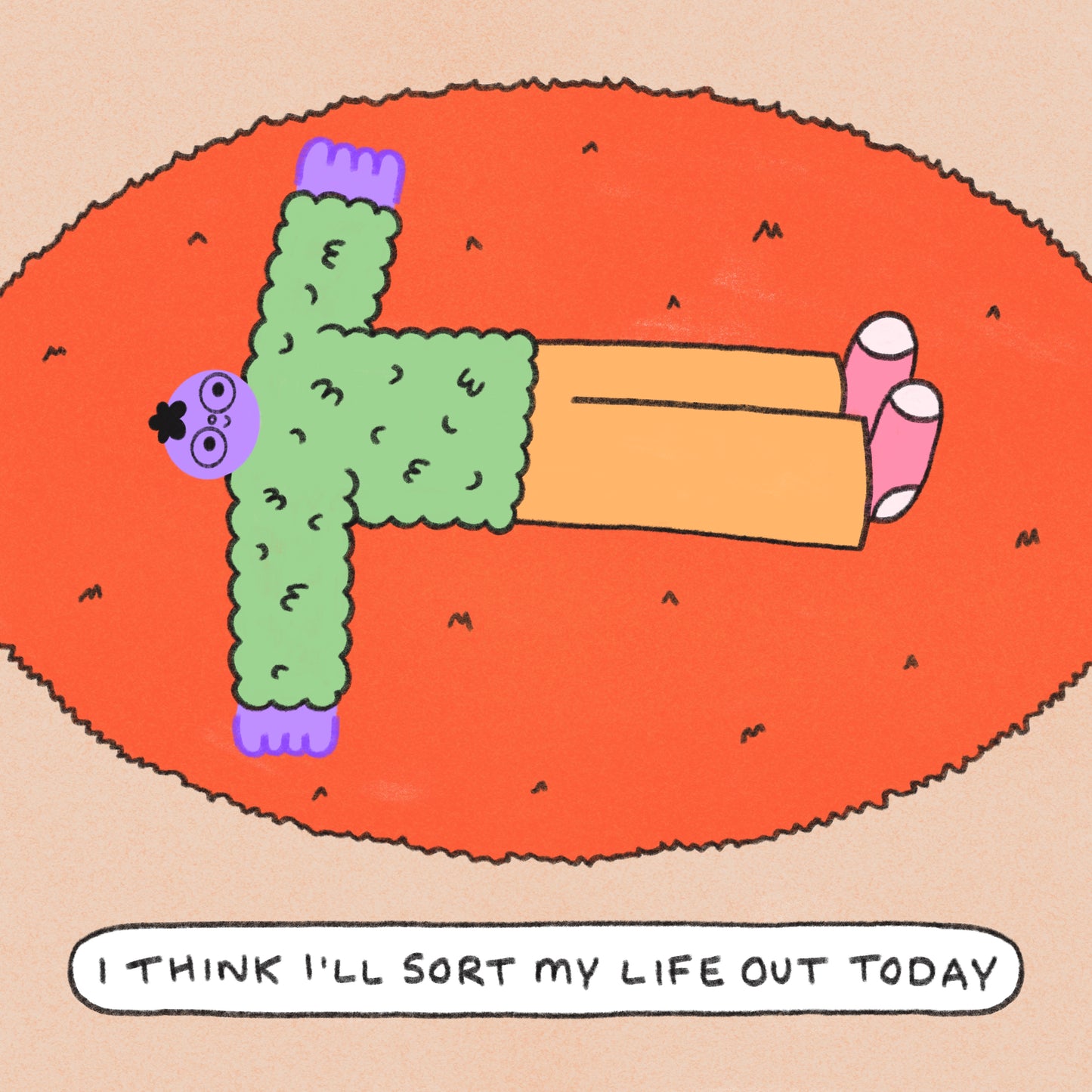 I Think I’ll Sort My Life Out Today