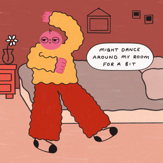 Might Dance Around My Room Art Print