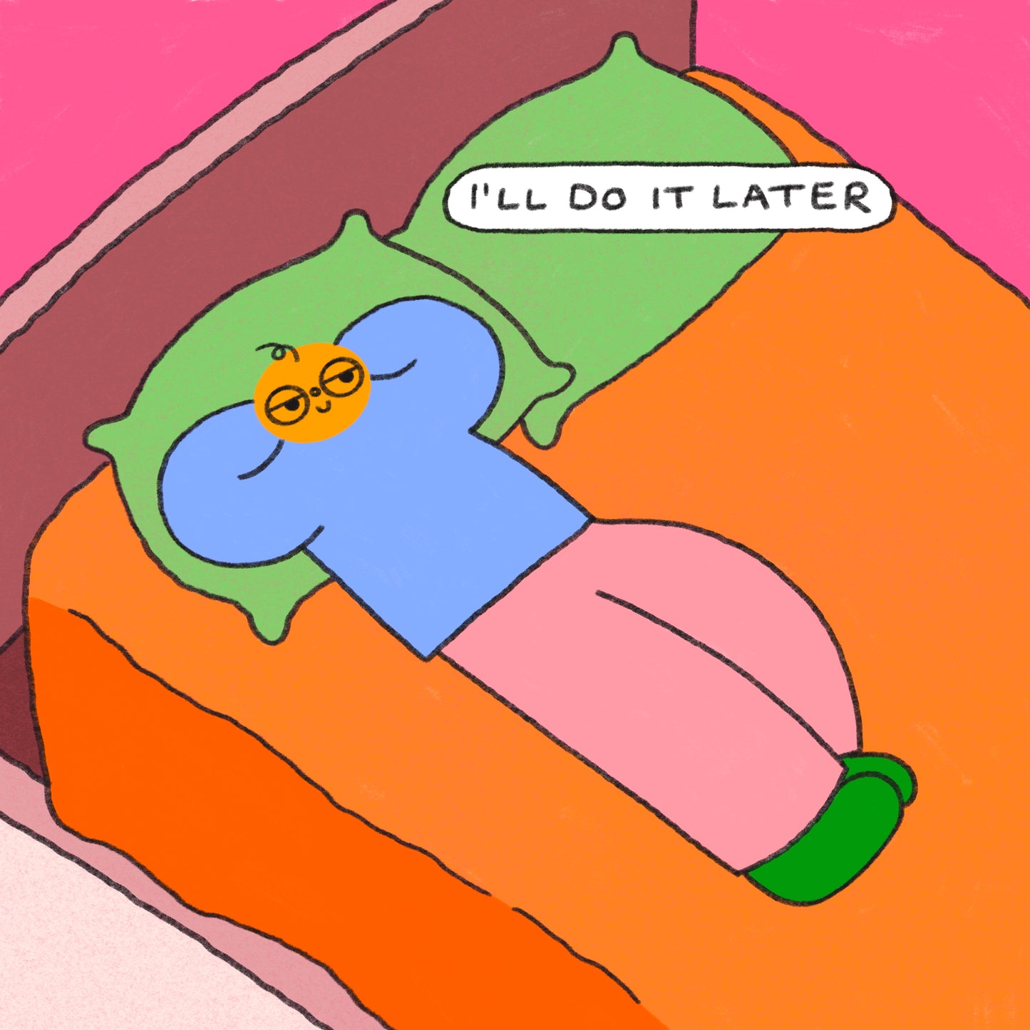 I’ll Do It Later