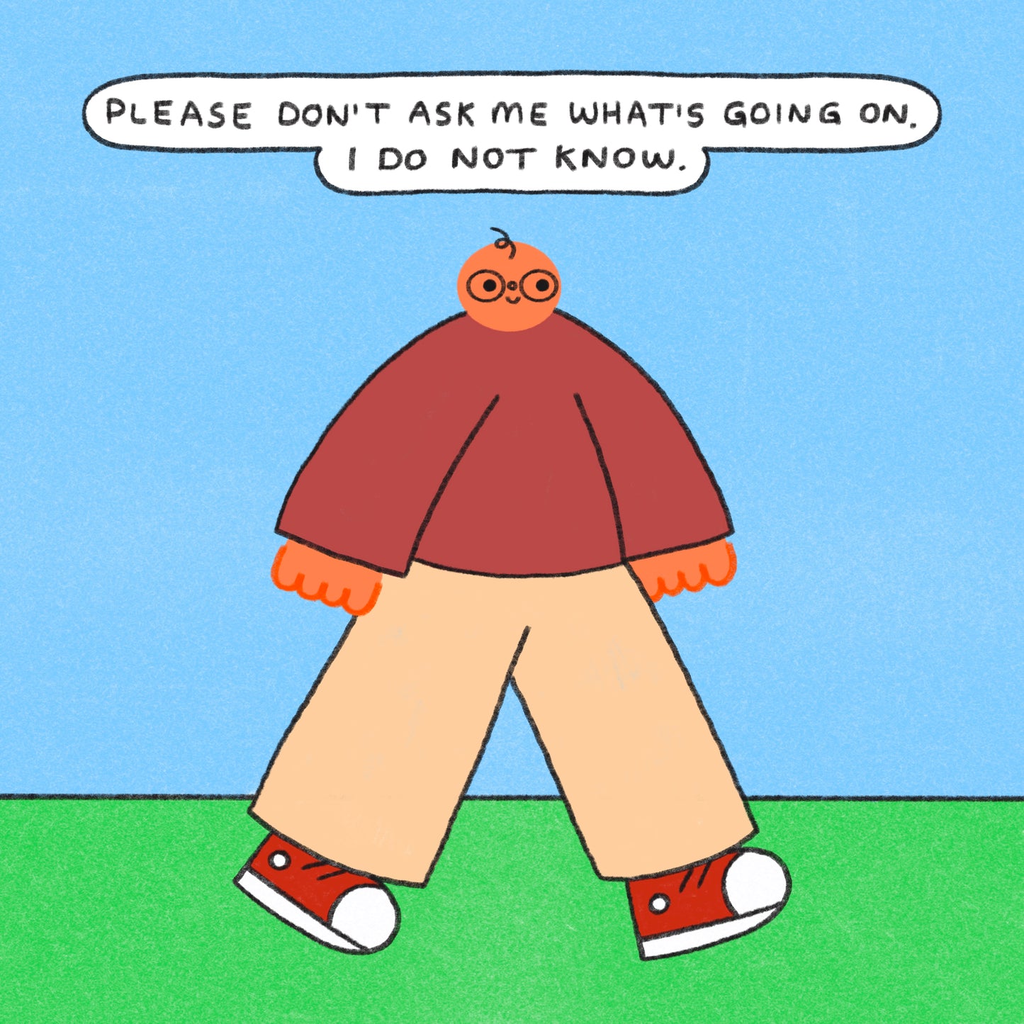 Please Don’t Ask Me What's Going On