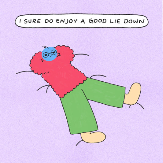 I Sure Do Enjoy A Good Lie Down Art Print