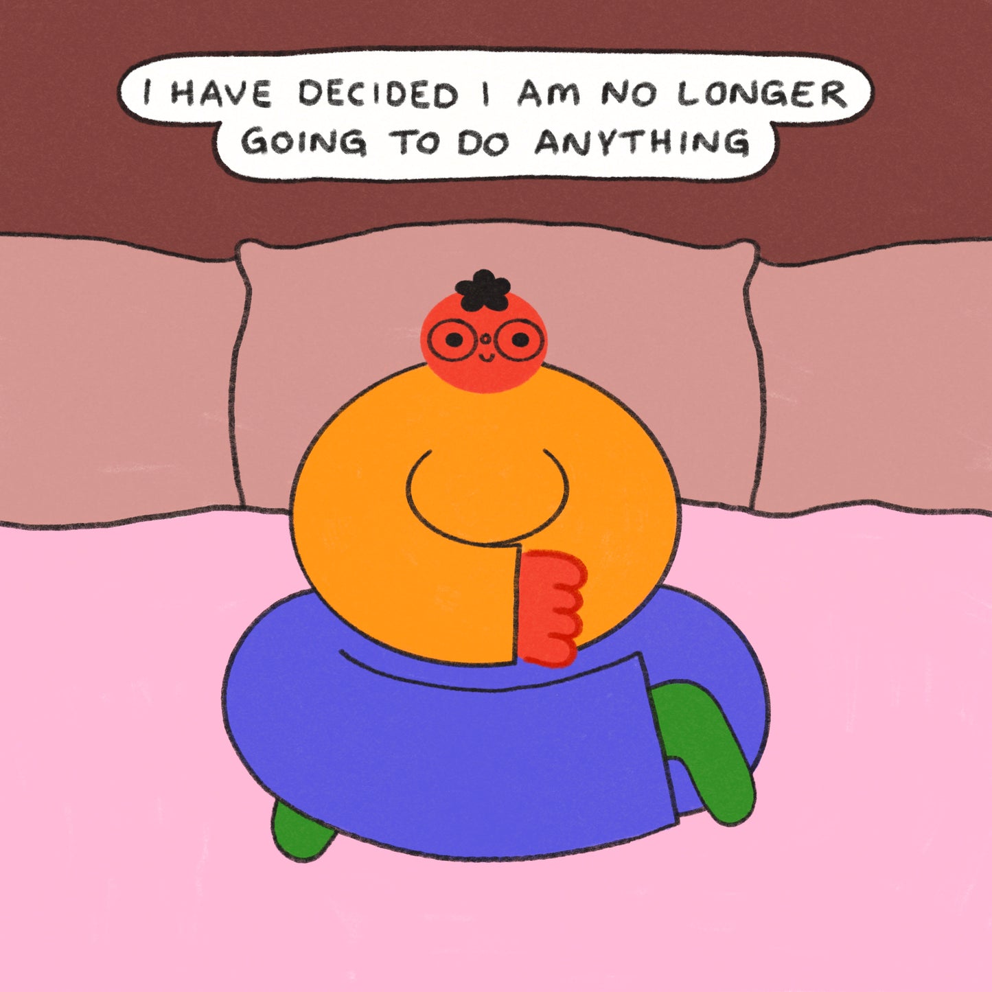 I Am No Longer Going To Do Anything