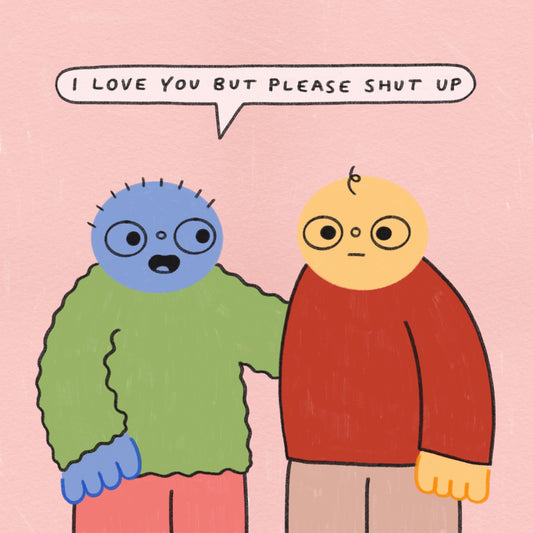 I Love You But Please Shut Up Art Print