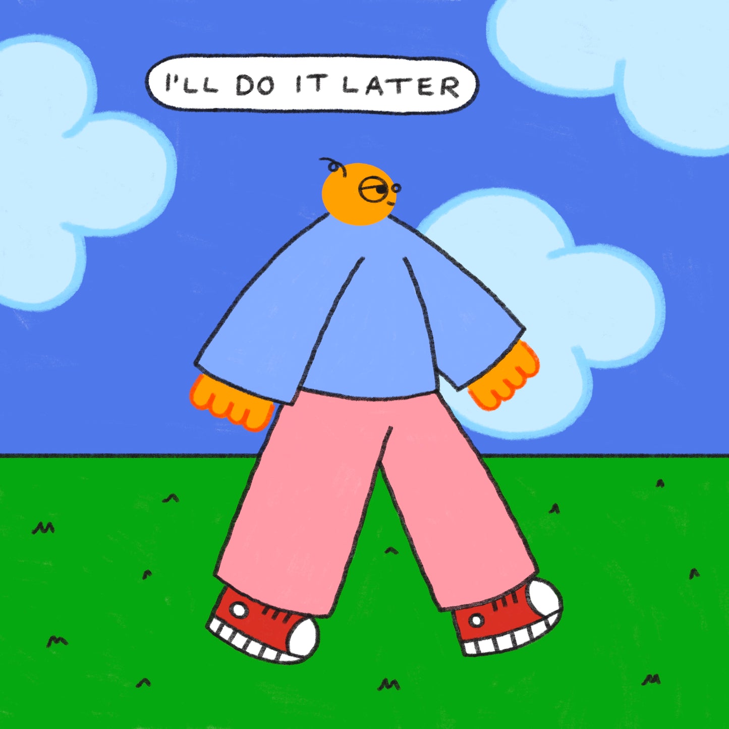 I’ll Do It Later