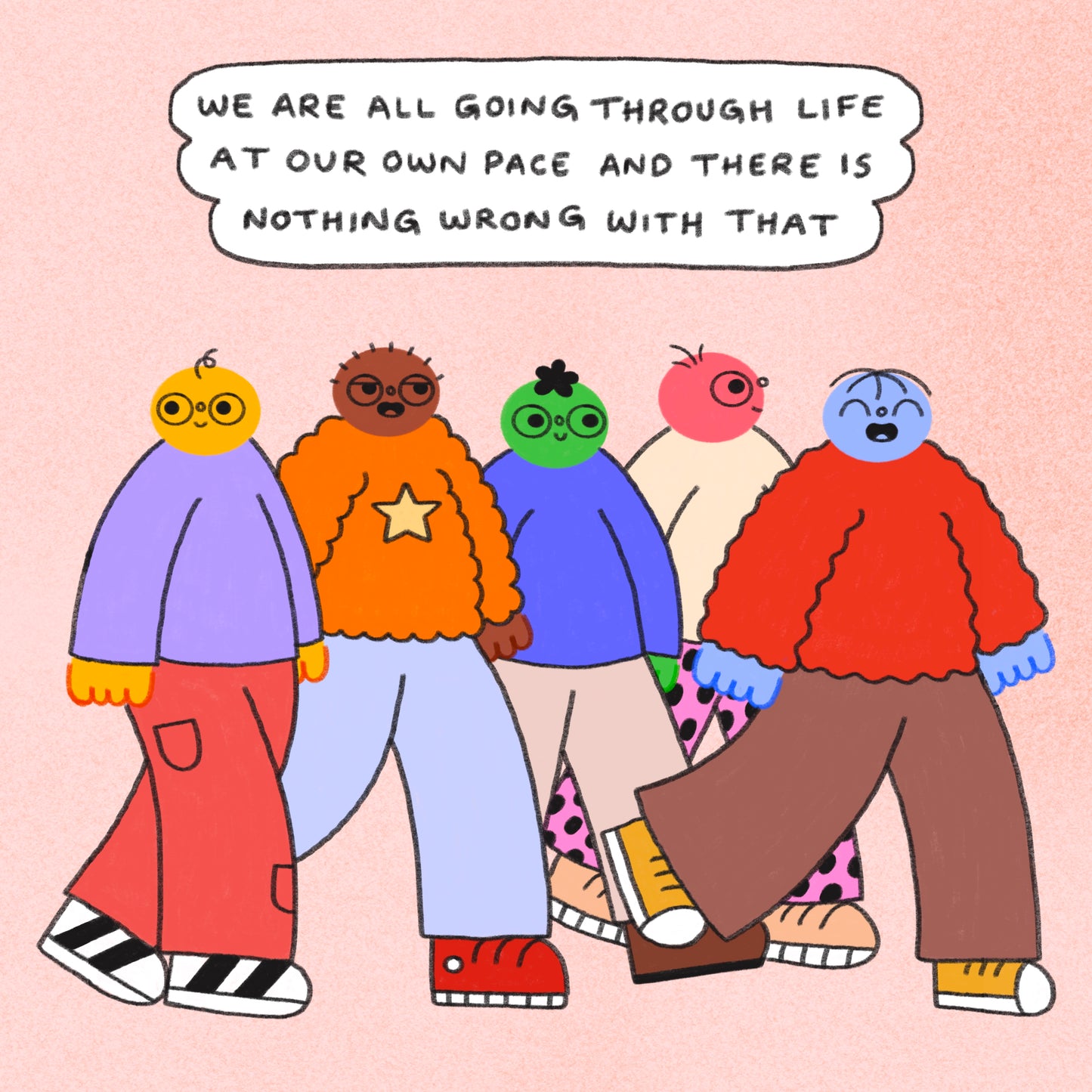 Going Through Life At Our Own Pace