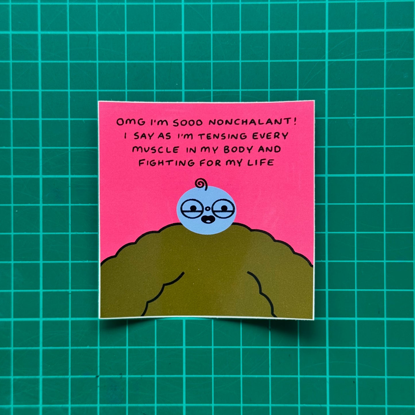 Omg I'm Sooo Nonchalant Sticker