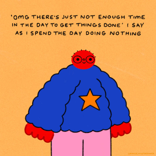 Omg There’s Just Not Enough Time In The Day To Get Things Done Art Print