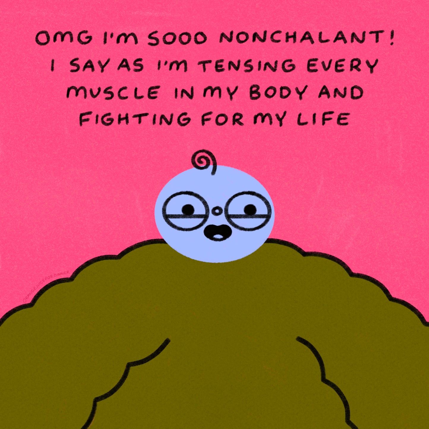 Omg I’m Sooo Nonchalant Art Print