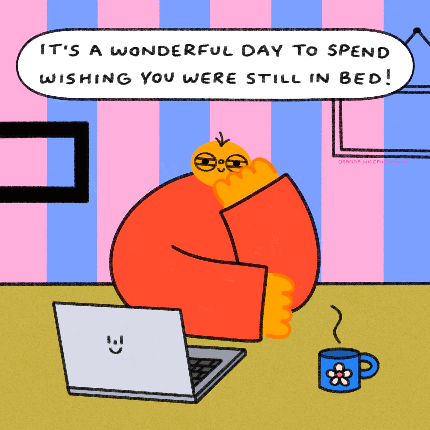 It’s A Wonderful Day To Spend Wishing You Were Still In Bed Art Print