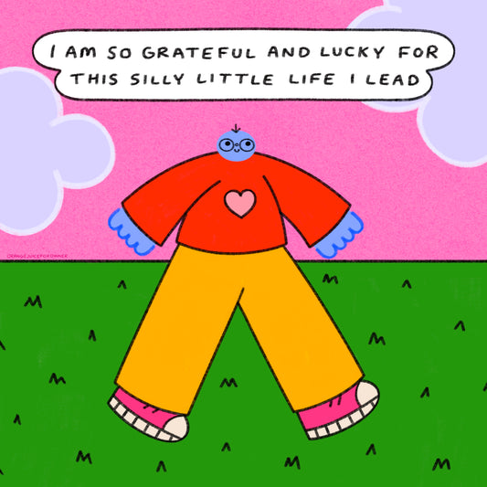 I Am So Grateful And Lucky For This Silly Little Life Art Print