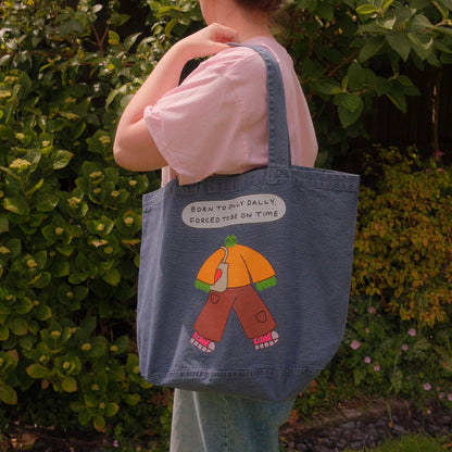 Born To Dilly Dally Forced To Be On Time Tote Bag