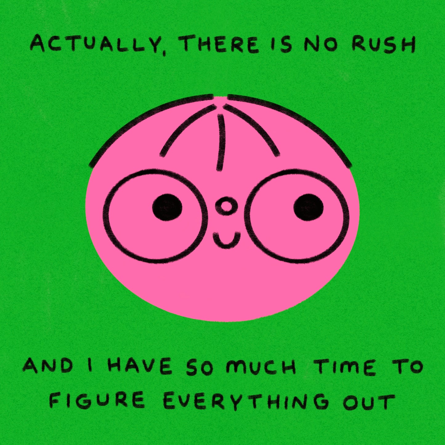 Actually, There Is No Rush