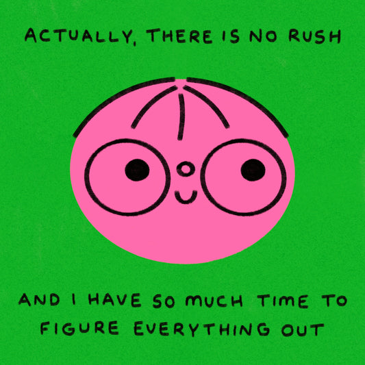 Actually, There Is No Rush