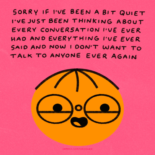 Sorry If I’ve Been A Bit Quiet Art Print