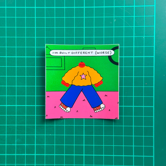 I’m Built Different (Worse) Sticker