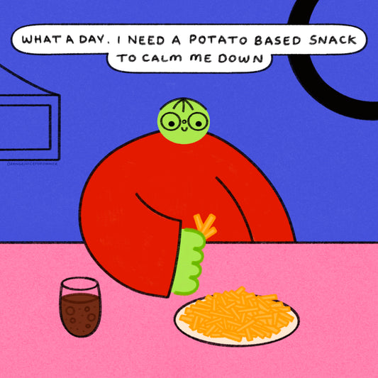 I Need A Potato Based Snack To Calm Me Down Art Print
