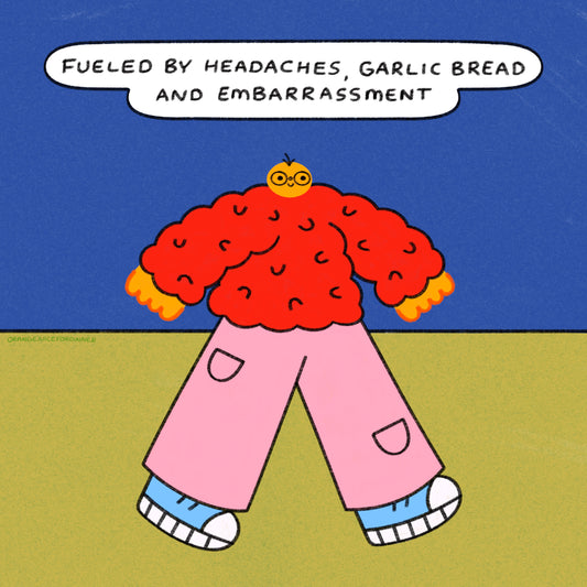 Fueled By Headaches, Garlic Bread And Embarrassment Art Print