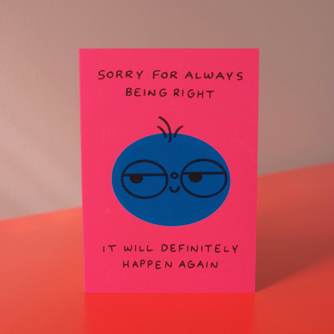 Sorry For Always Being Right Card