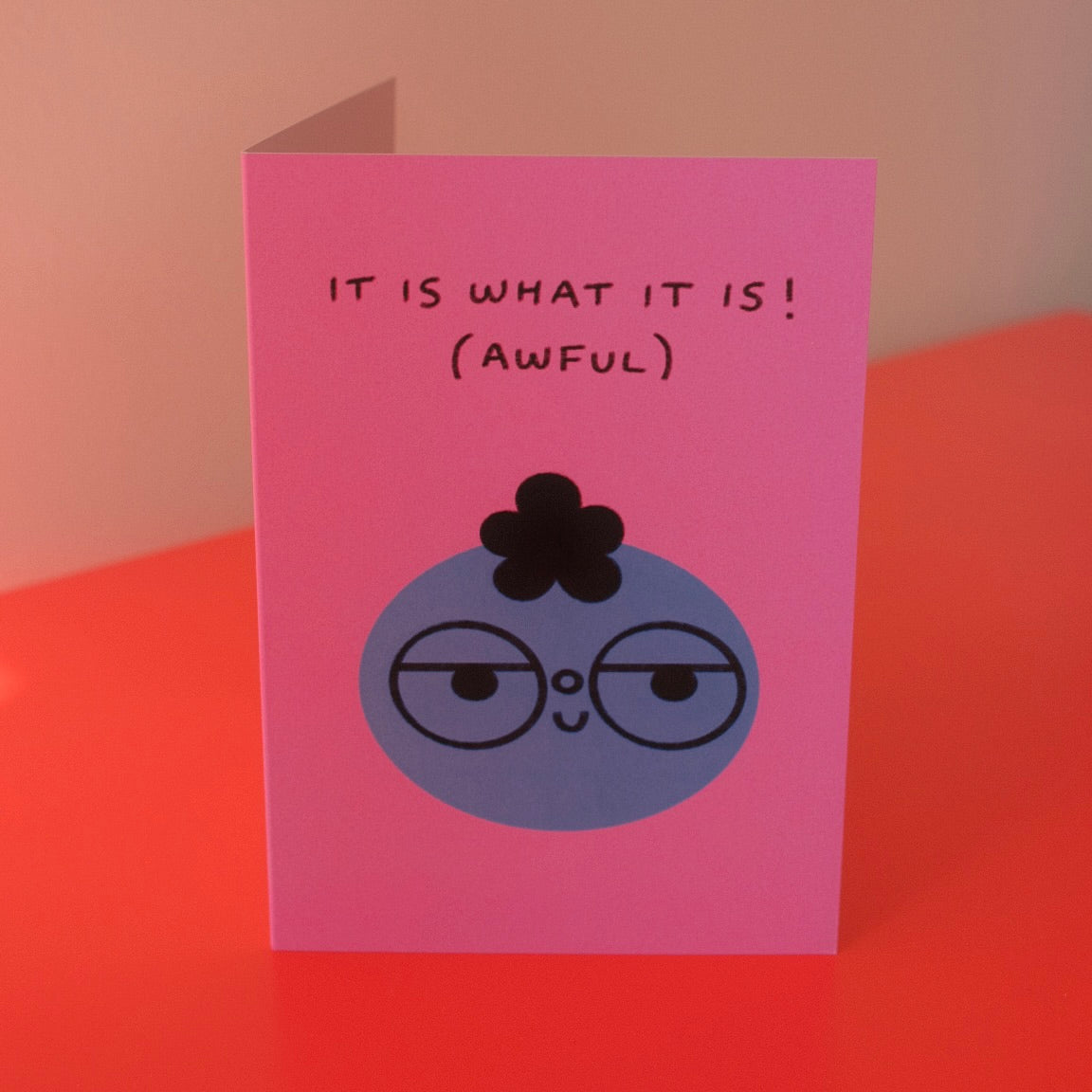 It Is What It Is (Awful) Card