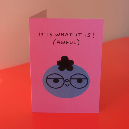 It Is What It Is (Awful) Card