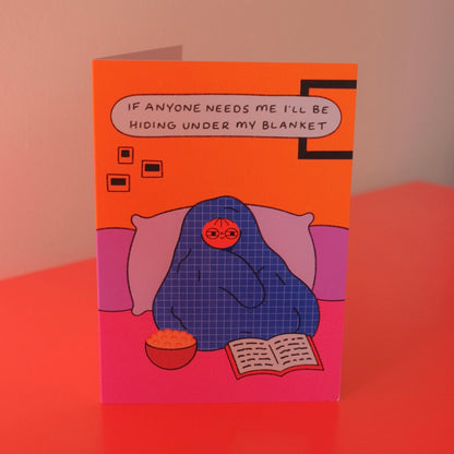 If Anyone Needs Me I'll Be Hiding Under My Blanket Card