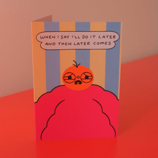 I'll Do It Later Card